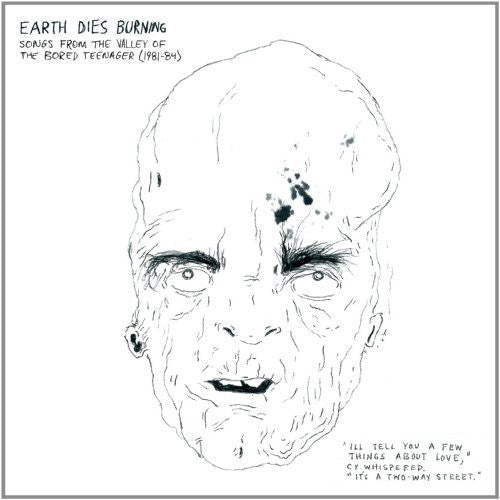Earth Dies Burning - Songs from the Valley of Bored Teenager (1981 - 84) - LEVITATION