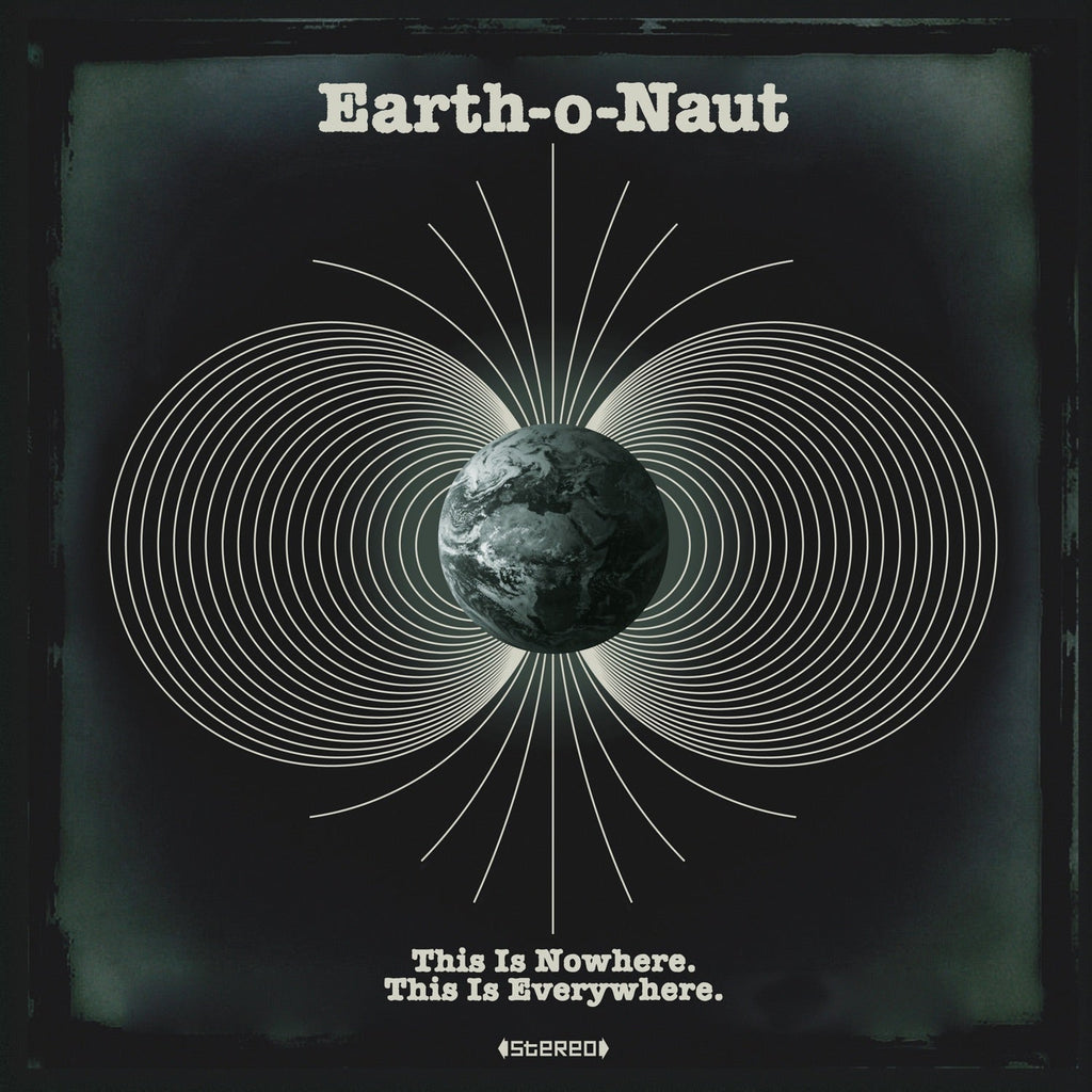 Earth - O - Naut - This is Nowhere / This is Everywhere - LEVITATION