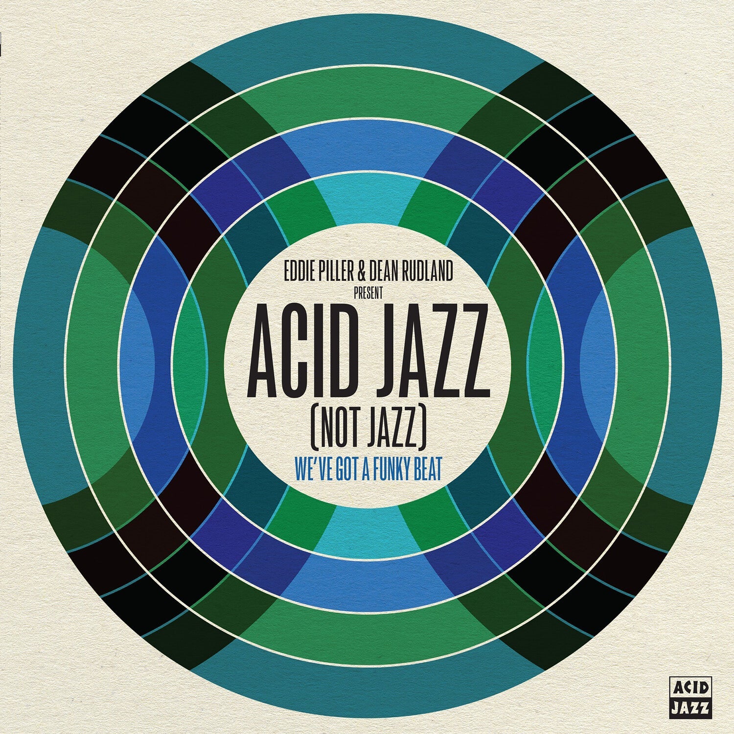 Eddie Piller & Dean Rudland present: Acid Jazz (Not Jazz): We've Got A - LEVITATION