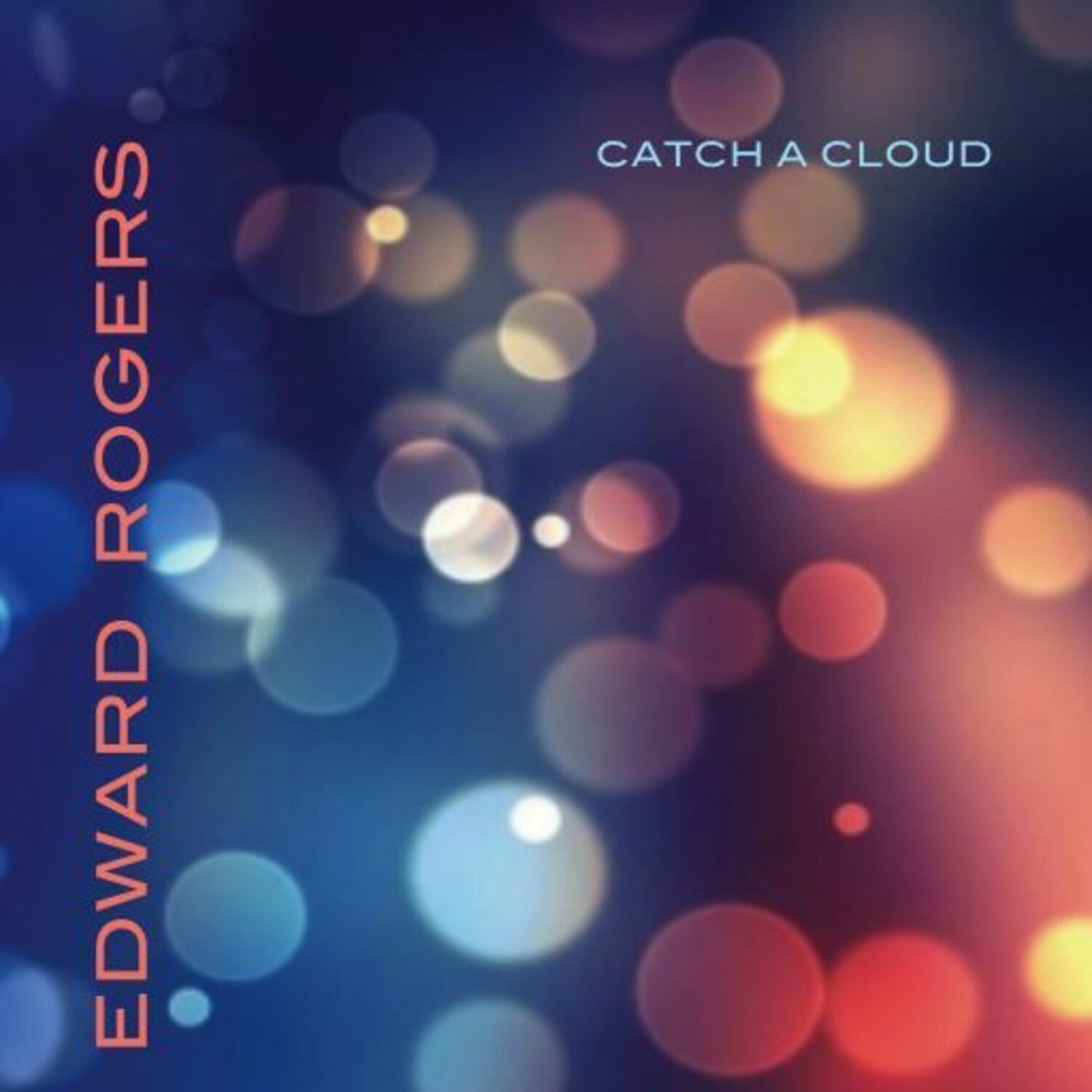Edward Rogers - Catch a Cloud - LEVITATION
