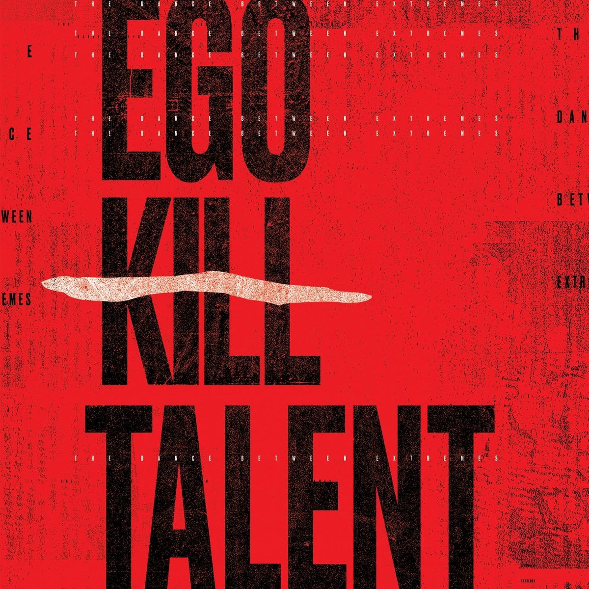 Ego Kill Talent - Dance Between Extremes - LEVITATION