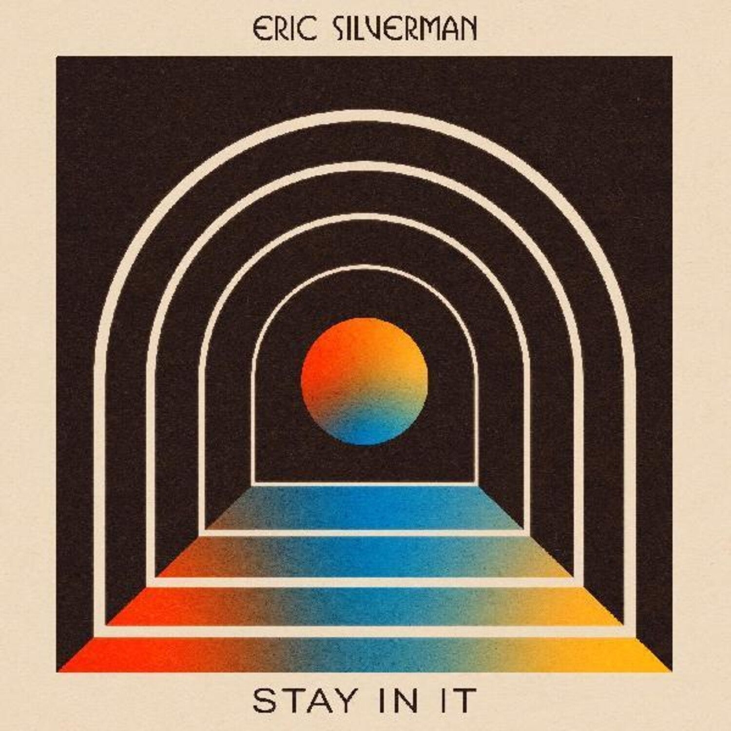 Eric Silverman - Stay in It - LEVITATION