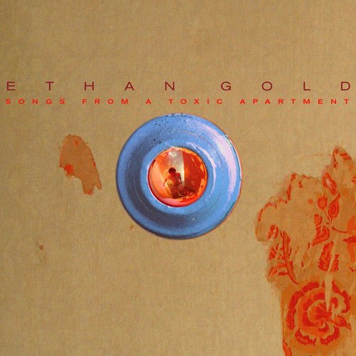 Ethan Gold - Songs from a Toxic Apartment - LEVITATION