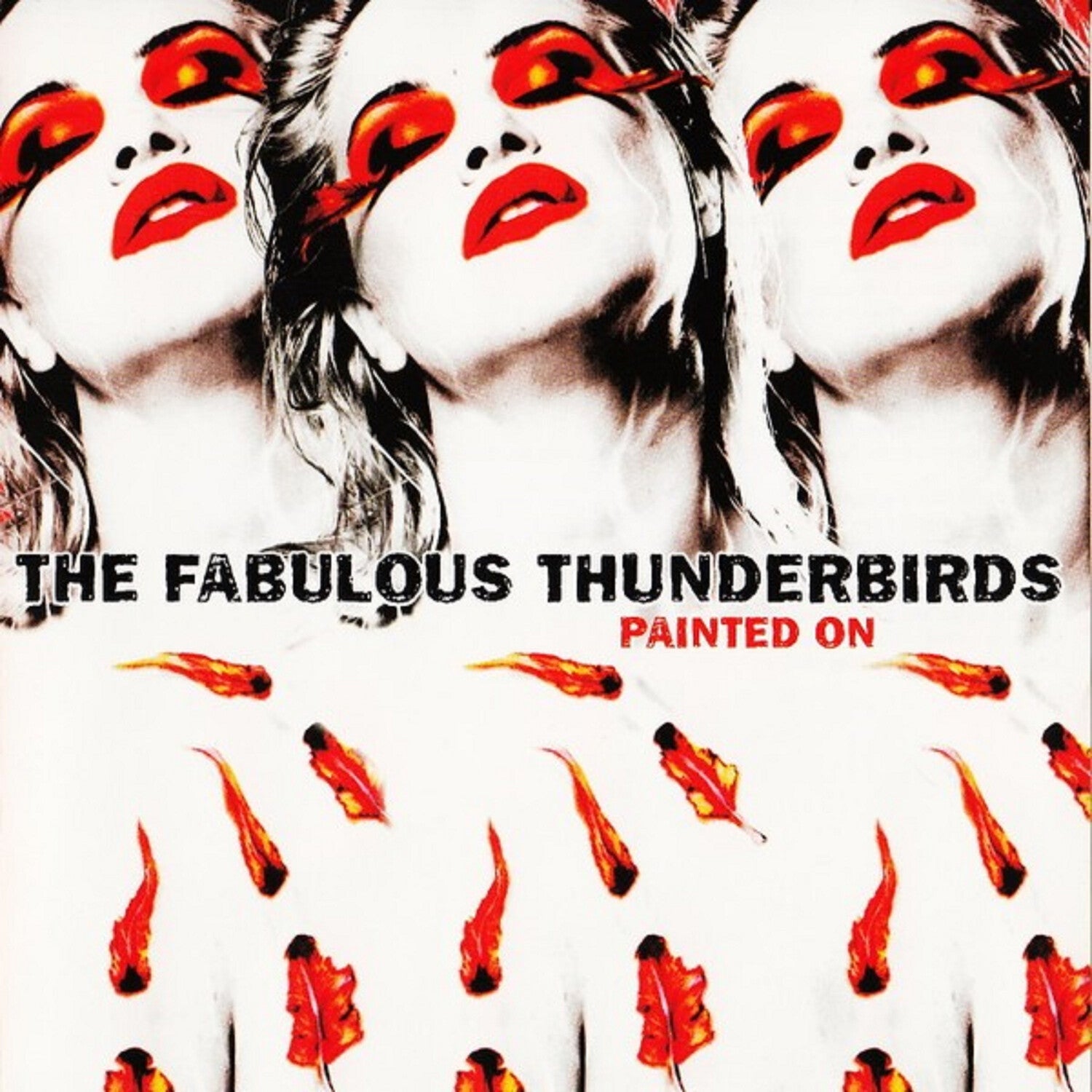 Fabulous Thunderbirds - Painted on (Clear Vinyl) - LEVITATION
