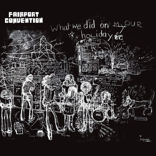 Fairport Convention - What We Did on Our Holidays - LEVITATION