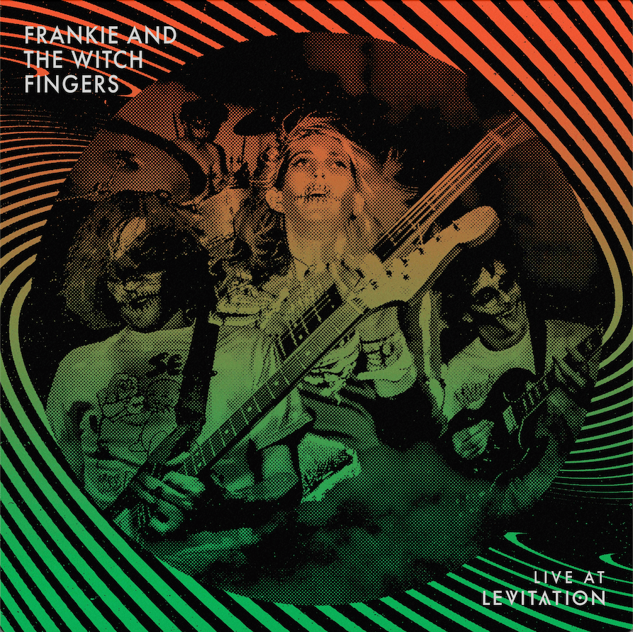 Frankie and the Witch Fingers - Live at Levitation (RSD Version) - LEVITATION