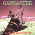 Gammacide - Victims of Science (CD)