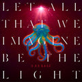 Garbage - Let All That WE Imagine BE the Light