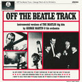 George Martin & His Orchestra - Off The Beatle Track