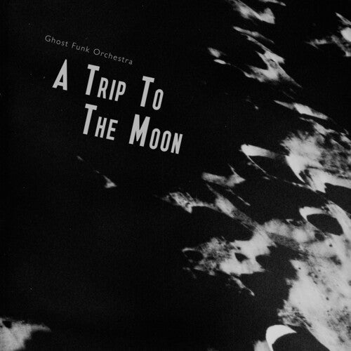 Ghost Funk Orchestra - Trip to the Moon - LEVITATION