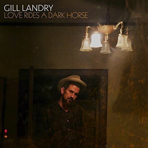 Gill Landry - Love Rides a Dark Horse (CD) - LEVITATION