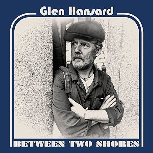 Glen Hansard - Between Two Shores - LEVITATION