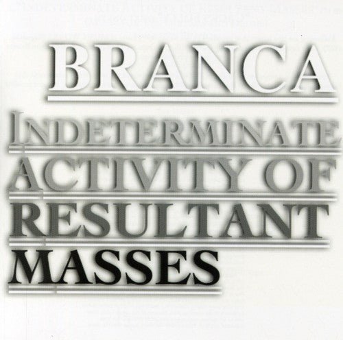 Glenn Branca - Indeterminate Activity of Resultant Masses (Cd) - LEVITATION