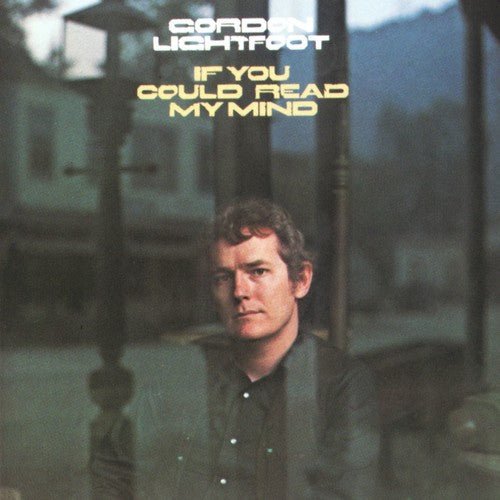 Gordon Lightfoot - If You Could Read My Mind (CD) - LEVITATION