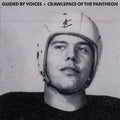 Guided By Voices - Crawlspace of the Pantheon (Cd)