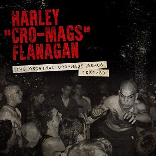 Harley Flanagan - Original Cro-Mags Demos 1982-1983 - LEVITATION