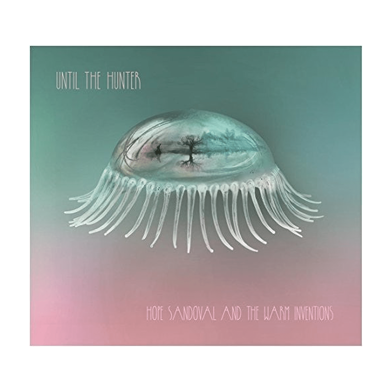 Hope Sandoval & Warm Inventions - Until the Hunter - LEVITATION