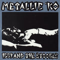 Iggy & Stooges - Metallic K.o.