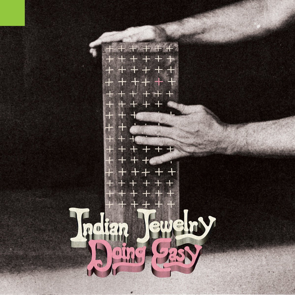 Indian Jewelry - Doing Easy LP - LEVITATION