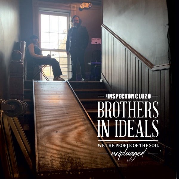 Inspector Cluzo - Brothers in Deals: We the People of the Soil - Unplugged - LEVITATION