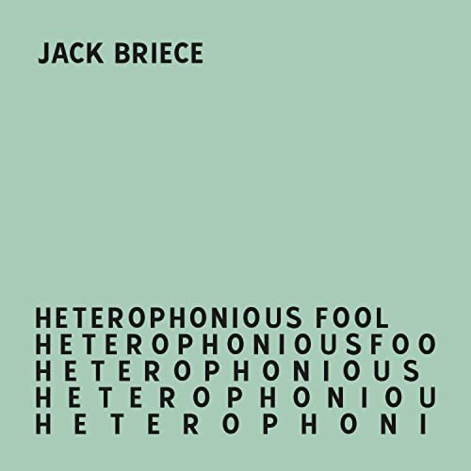 Jack Briece - Heterophonious Fool - LEVITATION