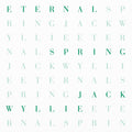 Jack Wyllie - Eternal Spring - Limited Green Colored Eco (Green Vinyl)