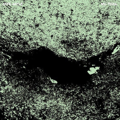 Jaye Jayle - No Trail & Other Unholy Paths - LEVITATION