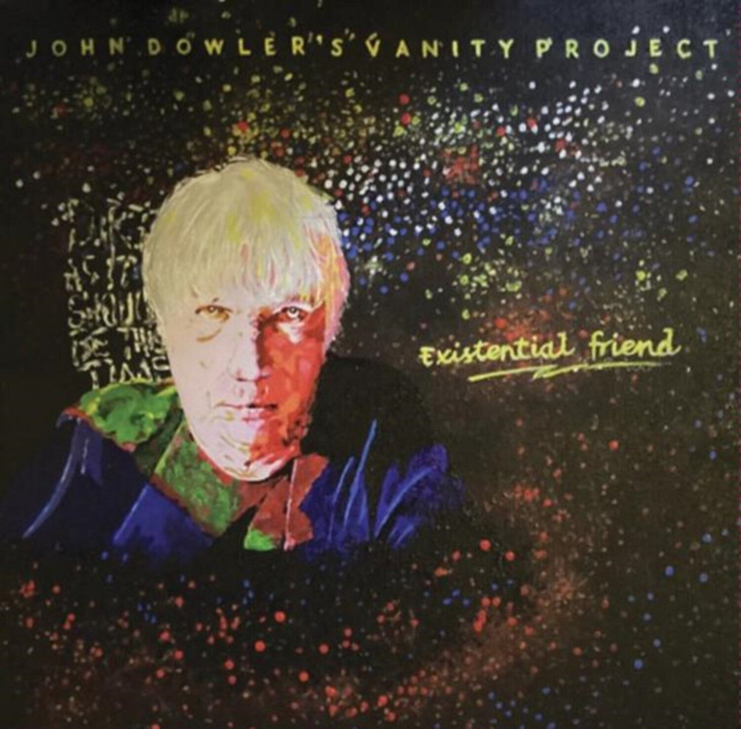 John Dowler / John Dowler's Vanity Project - Existential Friend - 180 - LEVITATION