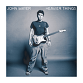 John Mayer - Heavier Things