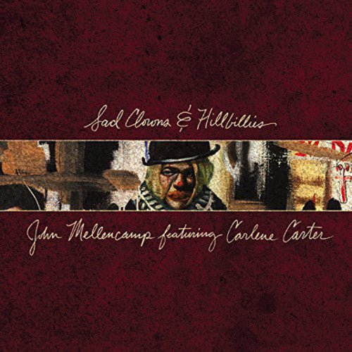 John Mellencamp - Sad Clowns & Hillbillies - LEVITATION