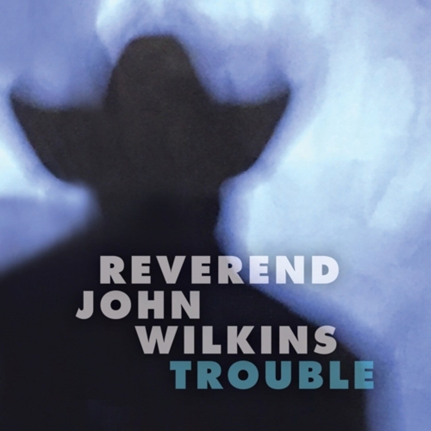 John Rev. Wilkins - Trouble - LEVITATION