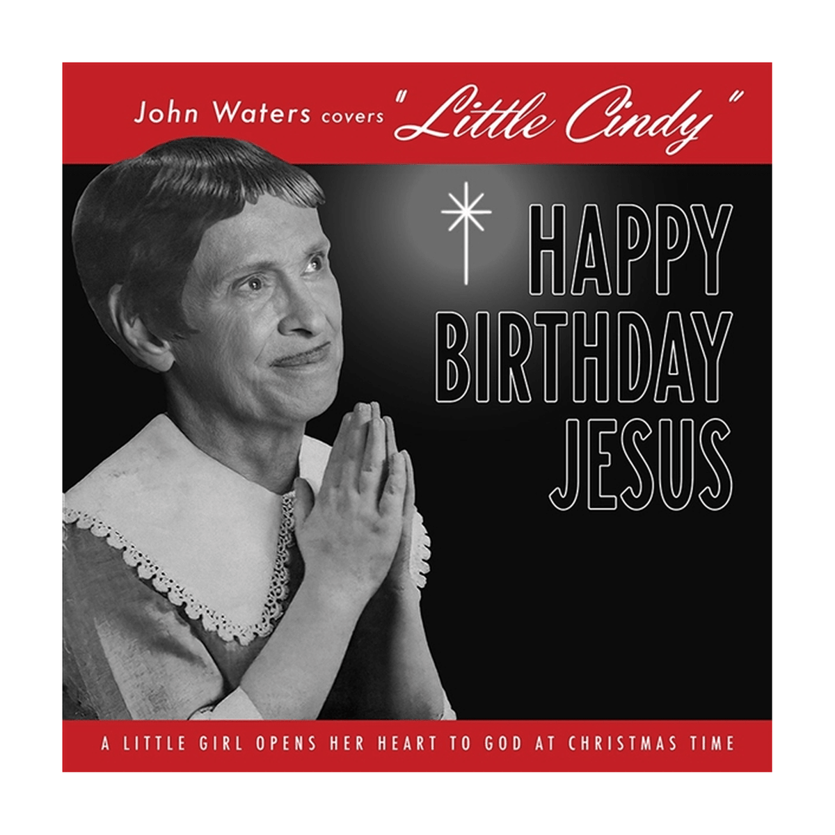 John Waters - Happy Birthday Jesus - LEVITATION