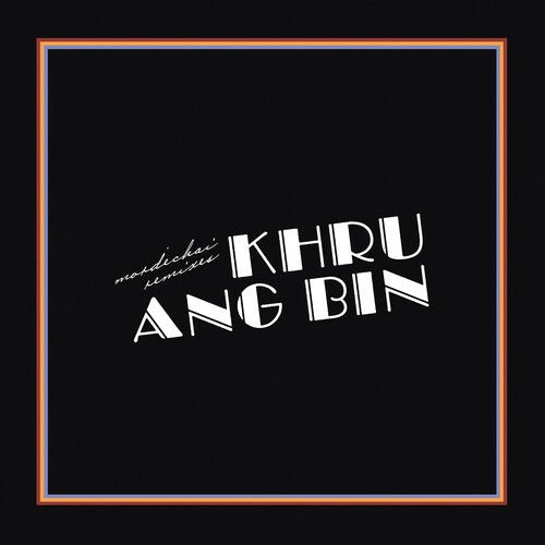 Khruangbin - Mordechai Remixes - LEVITATION