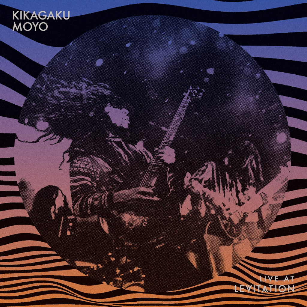 Kikagaku Moyo - Live at Levitation - LEVITATION