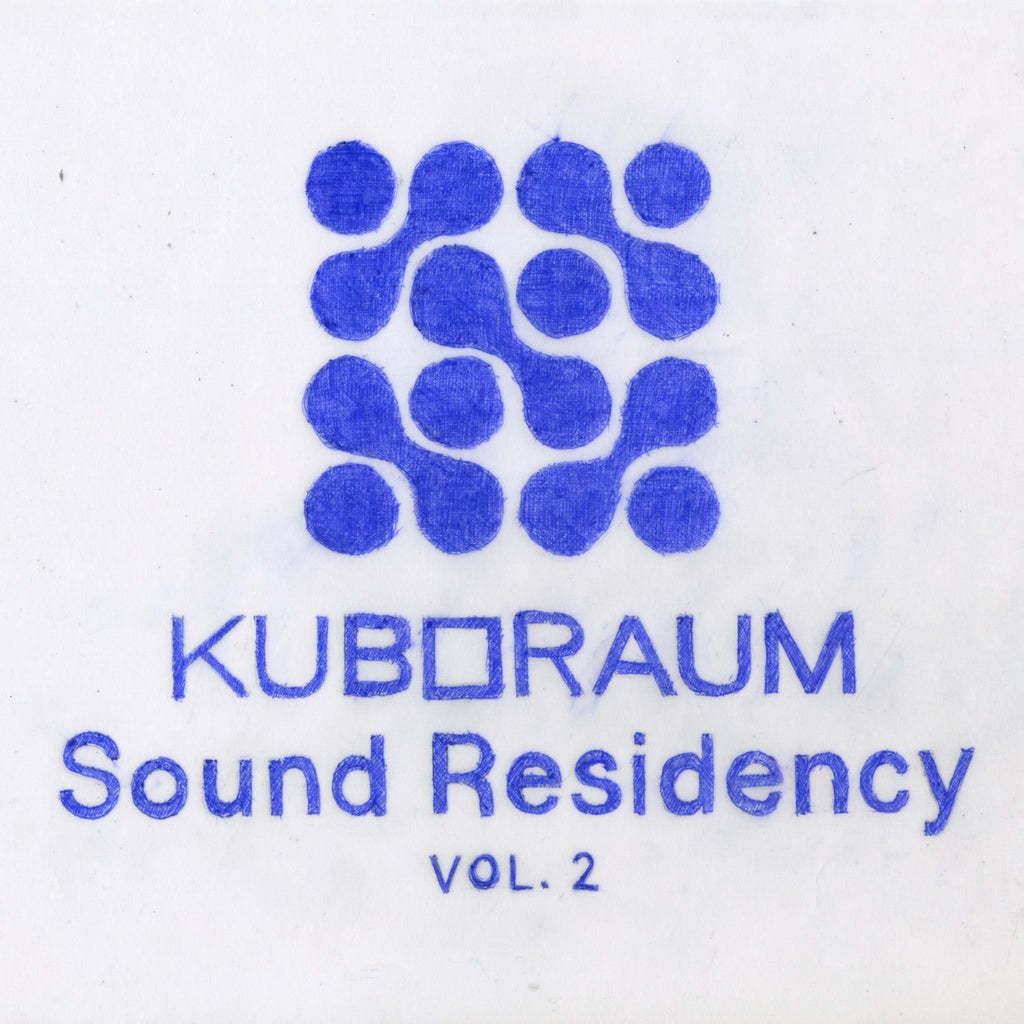 Kuboraum Sound Residency Vol 2 / Various - Kuboraum Sound Residency Vol 2 / Various - LEVITATION