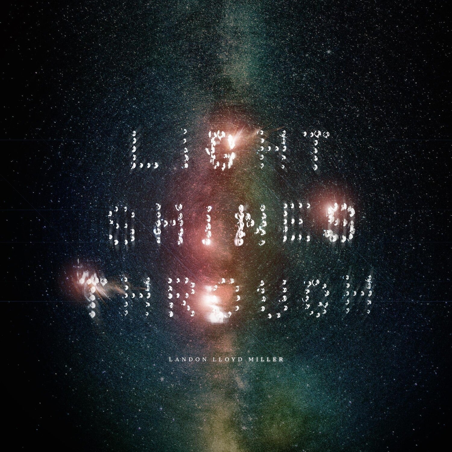 Landon Lloyd Miller - Light Shines Through - LEVITATION