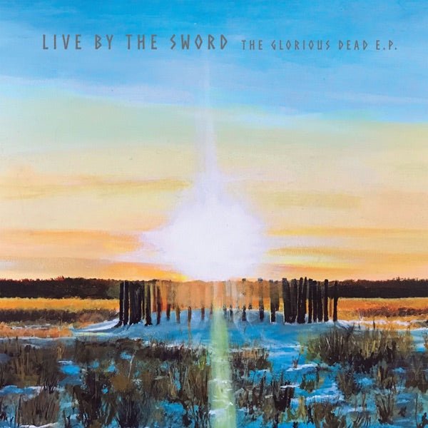Live By The Sword - Glorious Dead - LEVITATION