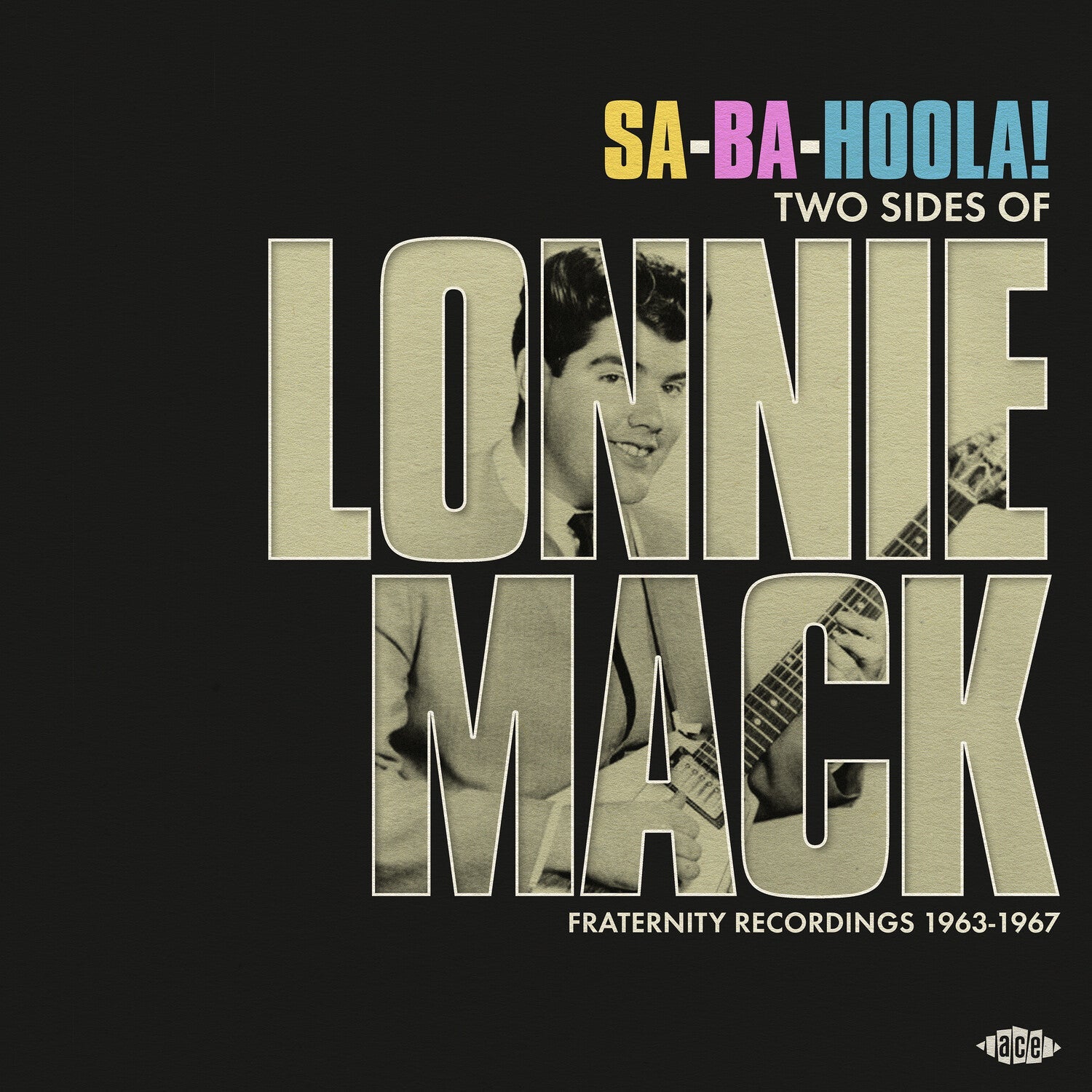 Lonnie Mack - Sa-Ba-Holla! Two Sides of Lonnie Mack - Fraternity Recordings 1963-1967 - LEVITATION