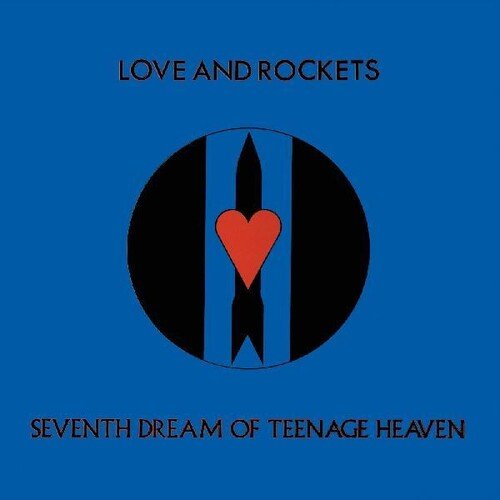 Love and Rockets - Seventh Dream of Teenage Heaven - LEVITATION