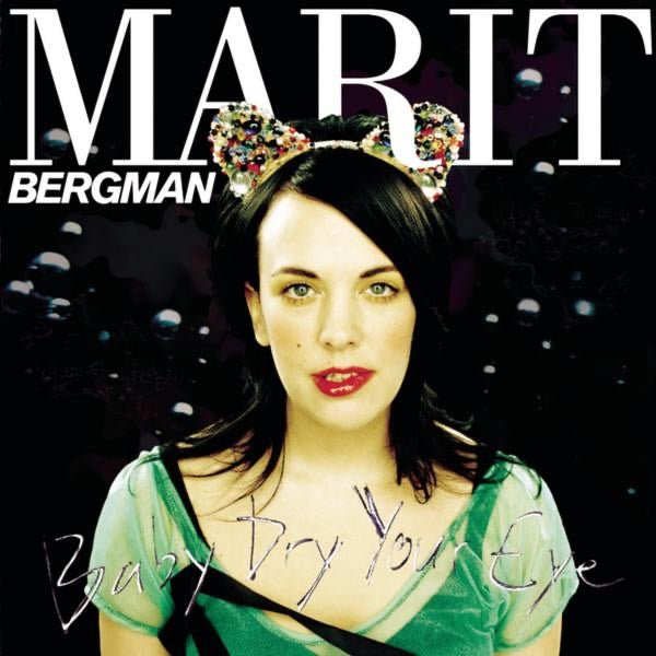 Marit Bergman - Baby Dry Your Eye - LEVITATION
