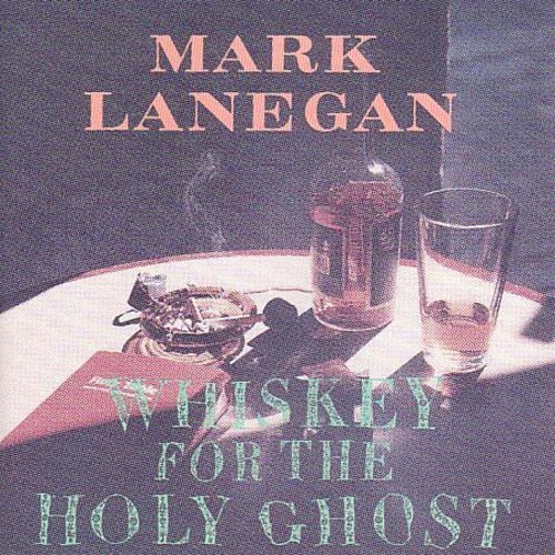Mark Lanegan - Whiskey for the Holy Ghost (Cd) - LEVITATION