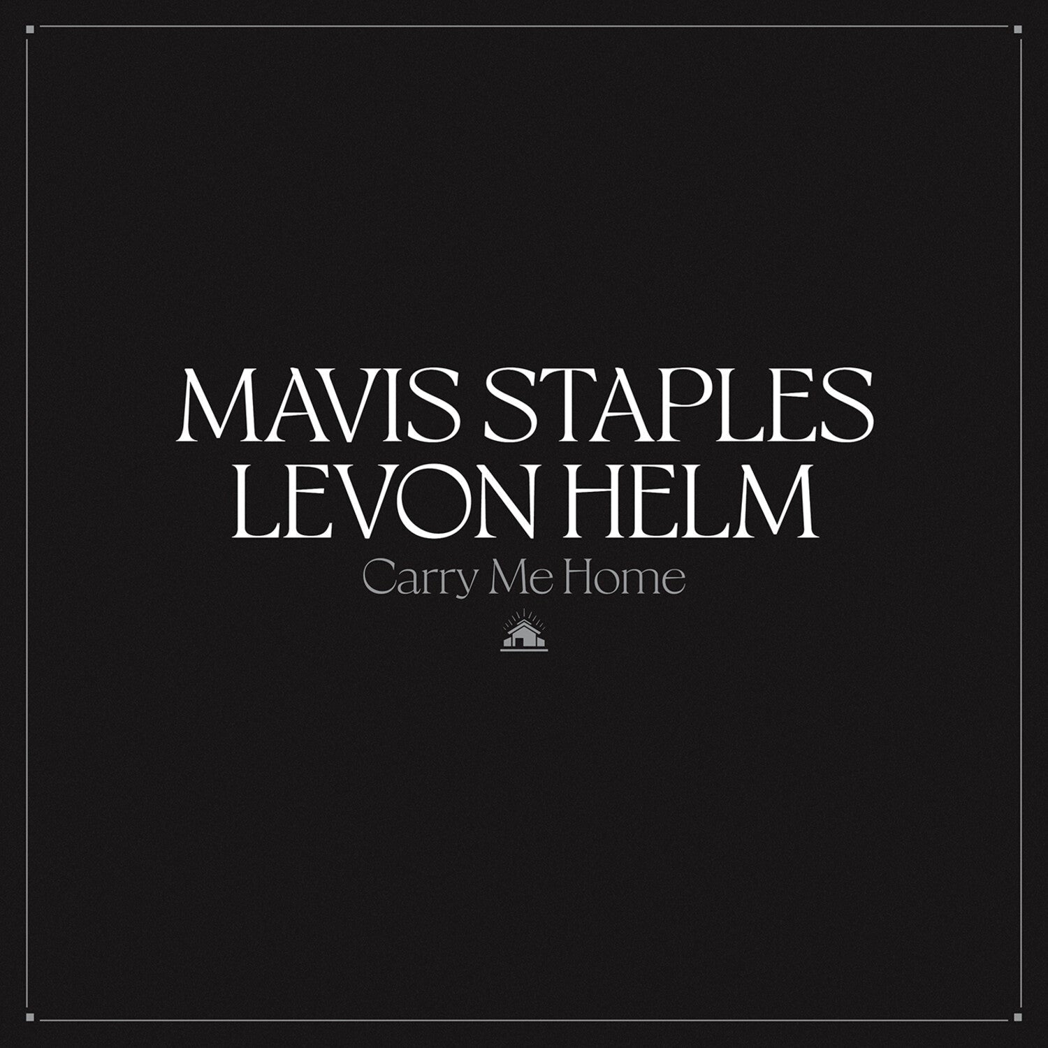 Mavis Staples / Levon Helm - Carry Me Home 2xLP - LEVITATION