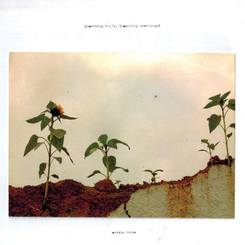 Morgan Noise - Something Built Something Remembered
