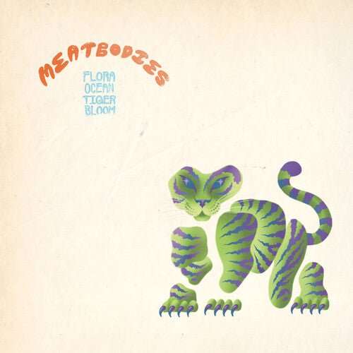 Meatbodies - Flora Ocean Tiger Bloom - LEVITATION