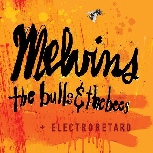 Melvins - Bulls & the Bees + Electroretard - LEVITATION