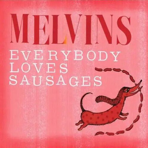 Melvins - Everybody Loves Sausages - LEVITATION