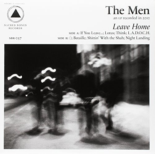 Men - Leave Home (Sacred Bones 10th Anniversary Edition) - LEVITATION