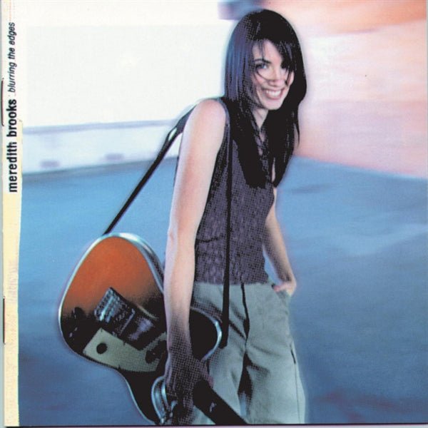 Meredith Brooks - Blurring the Edges - LEVITATION