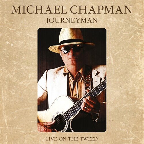 Michael Chapman - Journeyman: Live on the Tweed - LEVITATION