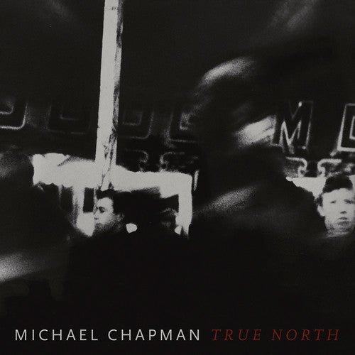 Michael Chapman - True North (CD) - LEVITATION
